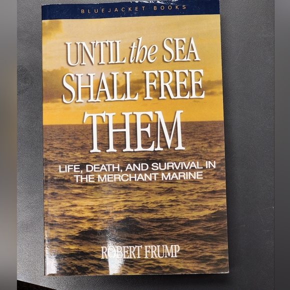 Until the Sea Shall Free Them: Life, Death, and Survival in the Merchant Marine - Picture 4 of 6